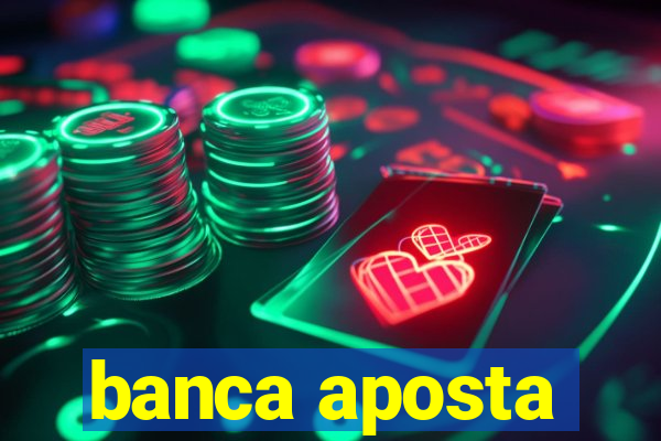 banca aposta